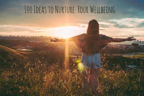 100 Ideas to Nurture Your Wellbeing - Sticks & Stones Education