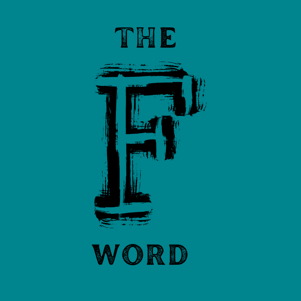 The F-Word: Follow-up - Sticks & Stones Education