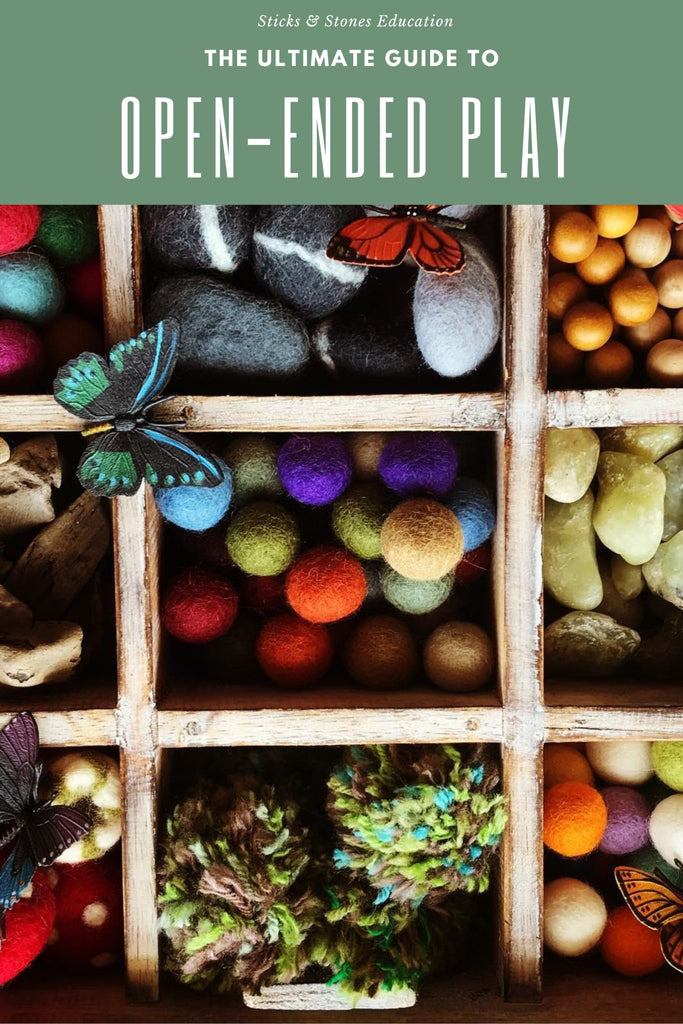 The Ultimate Open-Ended Play Guide - Sticks & Stones Education