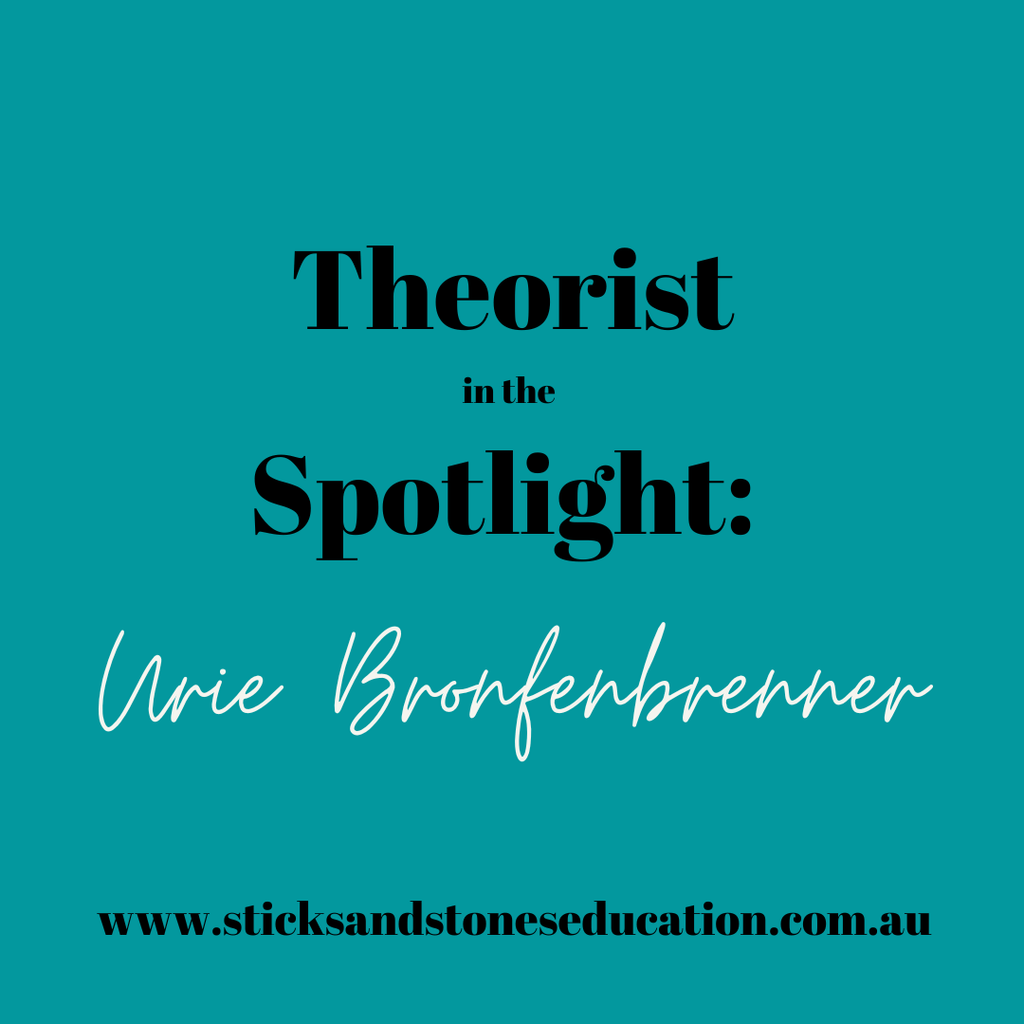 Theorist in the Spotlight: Urie Brofenbrenner and the EYLF - Sticks & Stones Education
