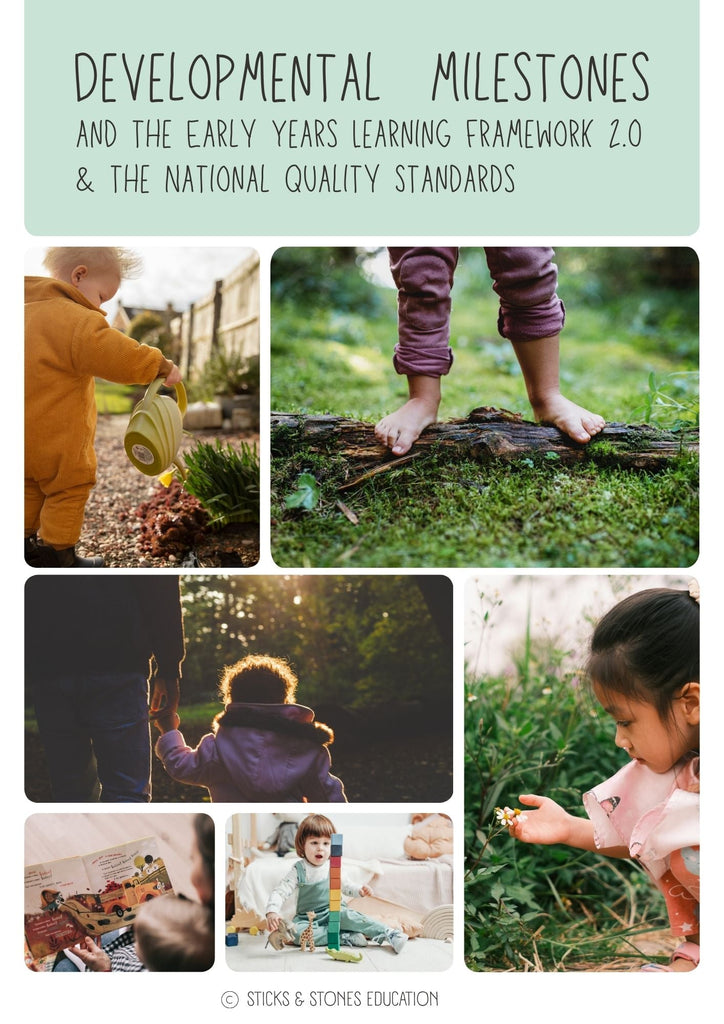Developmental Milestones & the EYLF 2.0 & the National Quality Standards - Sticks & Stones Education - Sticks & Stones Education